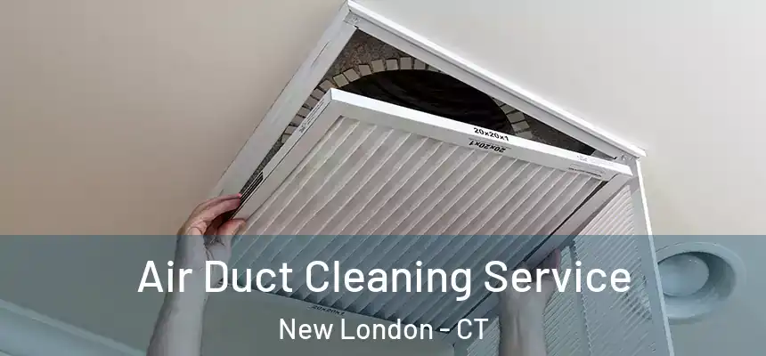  Air Duct Cleaning Service New London - CT
