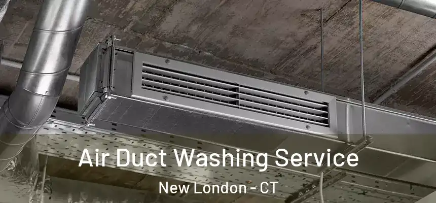  Air Duct Washing Service New London - CT