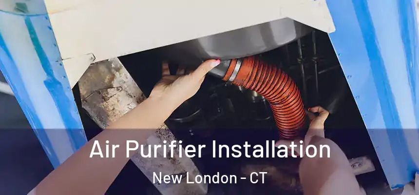  Air Purifier Installation New London - CT