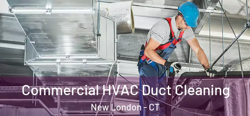  Commercial HVAC Duct Cleaning New London - CT