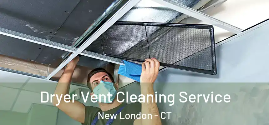  Dryer Vent Cleaning Service New London - CT