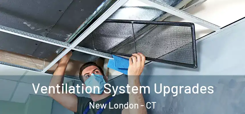  Ventilation System Upgrades New London - CT